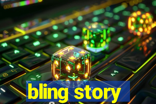 bling story
